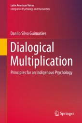 book Dialogical Multiplication: Principles for an Indigenous Psychology