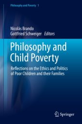 book Philosophy and Child Poverty: Reflections on the Ethics and Politics of Poor Children and their Families