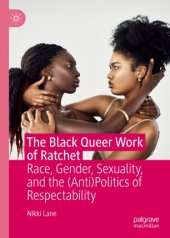 book The Black Queer Work of Ratchet: Race, Gender, Sexuality, and the (Anti)Politics of Respectability