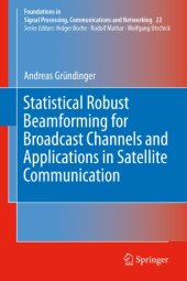 book Statistical Robust Beamforming for Broadcast Channels and Applications in Satellite Communication