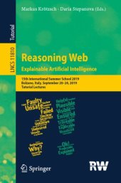 book Reasoning Web. Explainable Artificial Intelligence: 15th International Summer School 2019, Bolzano, Italy, September 20–24, 2019, Tutorial Lectures