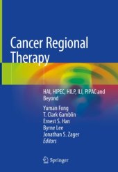 book Cancer Regional Therapy: HAI, HIPEC, HILP, ILI, PIPAC and Beyond