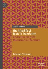 book The Afterlife of Texts in Translation: Understanding the Messianic in Literature