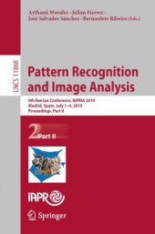 book Pattern Recognition and Image Analysis: 9th Iberian Conference, IbPRIA 2019, Madrid, Spain, July 1–4, 2019, Proceedings, Part II