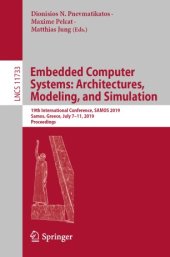 book Embedded Computer Systems: Architectures, Modeling, and Simulation: 19th International Conference, SAMOS 2019, Samos, Greece, July 7–11, 2019, Proceedings