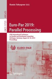 book Euro-Par 2019: Parallel Processing: 25th International Conference on Parallel and Distributed Computing, Göttingen, Germany, August 26–30, 2019, Proceedings