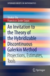 book An Invitation to the Theory of the Hybridizable Discontinuous Galerkin Method: Projections, Estimates, Tools