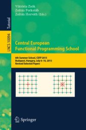 book Central European Functional Programming School: 6th Summer School, CEFP 2015, Budapest, Hungary, July 6–10, 2015, Revised Selected Papers