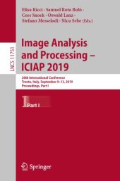 book Image Analysis and Processing – ICIAP 2019: 20th International Conference, Trento, Italy, September 9–13, 2019, Proceedings, Part I