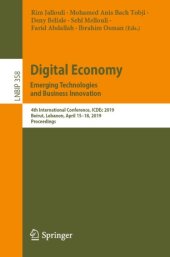 book Digital Economy. Emerging Technologies and Business Innovation: 4th International Conference, ICDEc 2019, Beirut, Lebanon, April 15–18, 2019, Proceedings