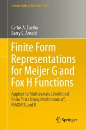 book Finite Form Representations for Meijer G and Fox H Functions: Applied to Multivariate Likelihood Ratio Tests Using Mathematica®, MAXIMA and R