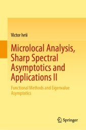 book Microlocal Analysis, Sharp Spectral Asymptotics and Applications II: Functional Methods and Eigenvalue Asymptotics