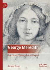 book George Meredith: The Life and Writing of an Alteregoist