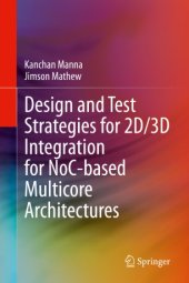 book Design and Test Strategies for 2D/3D Integration for NoC-based Multicore Architectures