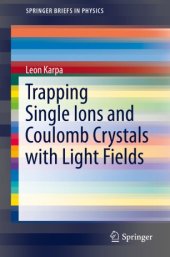 book Trapping Single Ions and Coulomb Crystals with Light Fields