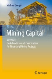 book Mining Capital: Methods, Best-Practices and Case Studies for Financing Mining Projects