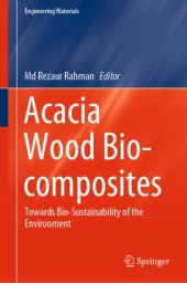 book Acacia Wood Bio-composites: Towards Bio-Sustainability of the Environment