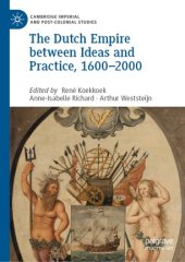 book The Dutch Empire between Ideas and Practice, 1600–2000