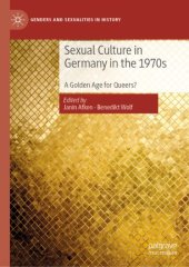 book Sexual Culture in Germany in the 1970s: A Golden Age for Queers?