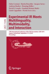 book Experimental IR Meets Multilinguality, Multimodality, and Interaction: 10th International Conference of the CLEF Association, CLEF 2019, Lugano, Switzerland, September 9–12, 2019, Proceedings