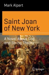 book Saint Joan of New York: A Novel About God and String Theory