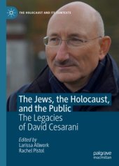 book The Jews, the Holocaust, and the Public: The Legacies of David Cesarani