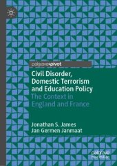 book Civil Disorder, Domestic Terrorism and Education Policy: The Context in England and France