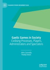 book Gaelic Games in Society: Civilising Processes, Players, Administrators and Spectators