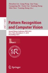 book Pattern Recognition and Computer Vision: Second Chinese Conference, PRCV 2019, Xi’an, China, November 8–11, 2019, Proceedings, Part I