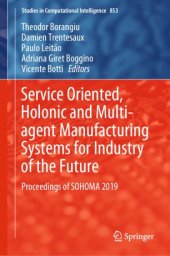 book Service Oriented, Holonic and Multi-agent Manufacturing Systems for Industry of the Future: Proceedings of SOHOMA 2019