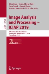 book Image Analysis and Processing – ICIAP 2019: 20th International Conference, Trento, Italy, September 9–13, 2019, Proceedings, Part II