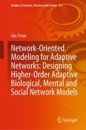 book Network-Oriented Modeling for Adaptive Networks: Designing Higher-Order Adaptive Biological, Mental and Social Network Models