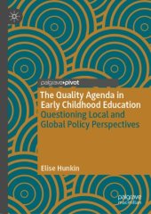 book The Quality Agenda in Early Childhood Education : Questioning Local and Global Policy Perspectives