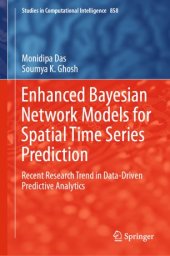 book Enhanced Bayesian Network Models for Spatial Time Series Prediction: Recent Research Trend in Data-Driven Predictive Analytics