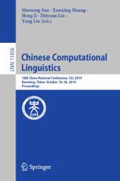 book Chinese Computational Linguistics: 18th China National Conference, CCL 2019, Kunming, China, October 18–20, 2019, Proceedings