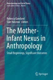 book The Mother-Infant Nexus in Anthropology: Small Beginnings, Significant Outcomes