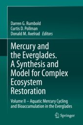 book Mercury and the Everglades. A Synthesis and Model for Complex Ecosystem Restoration: Volume II – Aquatic Mercury Cycling and Bioaccumulation in the Everglades