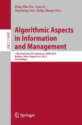 book Algorithmic Aspects in Information and Management: 13th International Conference, AAIM 2019, Beijing, China, August 6–8, 2019, Proceedings