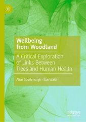 book Wellbeing from Woodland: A Critical Exploration of Links Between Trees and Human Health