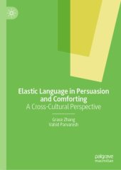 book Elastic Language in Persuasion and Comforting: A Cross-Cultural Perspective