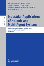 book Industrial Applications of Holonic and Multi-Agent Systems: 9th International Conference, HoloMAS 2019, Linz, Austria, August 26–29, 2019, Proceedings