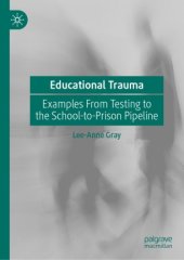 book Educational Trauma : Examples From Testing to the School-to-Prison Pipeline