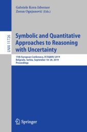 book Symbolic and Quantitative Approaches to Reasoning with Uncertainty: 15th European Conference, ECSQARU 2019, Belgrade, Serbia, September 18-20, 2019, Proceedings