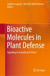 book Bioactive Molecules in Plant Defense: Signaling in Growth and Stress