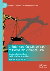 book Unintended Consequences of Domestic Violence Law: Gendered Aspirations and Racialised Realities