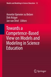 book Towards a Competence-Based View on Models and Modeling in Science Education