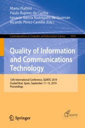 book Quality of Information and Communications Technology: 12th International Conference, QUATIC 2019, Ciudad Real, Spain, September 11–13, 2019, Proceedings