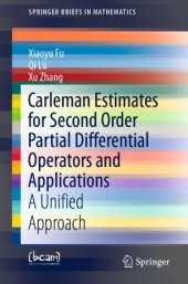 book Carleman Estimates for Second Order Partial Differential Operators and Applications: A Unified Approach