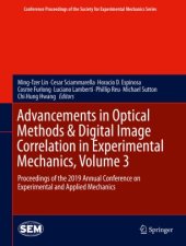 book Advancements in Optical Methods & Digital Image Correlation in Experimental Mechanics, Volume 3: Proceedings of the 2019 Annual Conference on Experimental and Applied Mechanics