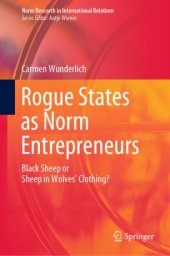 book Rogue States as Norm Entrepreneurs: Black Sheep or Sheep in Wolves' Clothing?